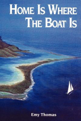 Knjiga Home is Where the Boat is Emy Thomas