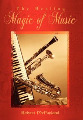 Kniha Healing Magic of Music Robert McParland