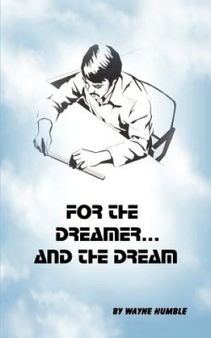 Book For the Dreamer and the Dream Wayne Humble