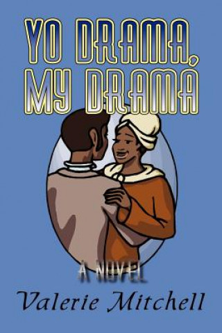 Kniha Yo Drama, My Drama: A Novel Valerie Mitchell