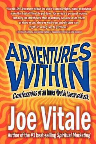 Книга Adventures within: Confessions of an Inner World Journalist Dr Joe Vitale