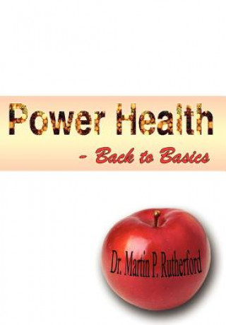 Книга Power Health - Back to Basics Dr Martin P Rutherford