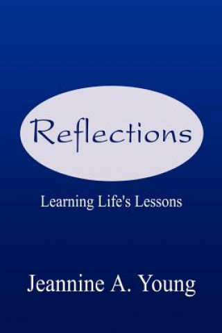 Knjiga Reflections: Learning Life's Lessons Jeannine A Young