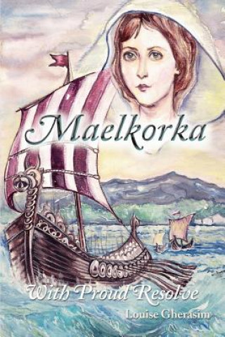 Carte Maelkorka: with Proud Resolve Louise Gherasim