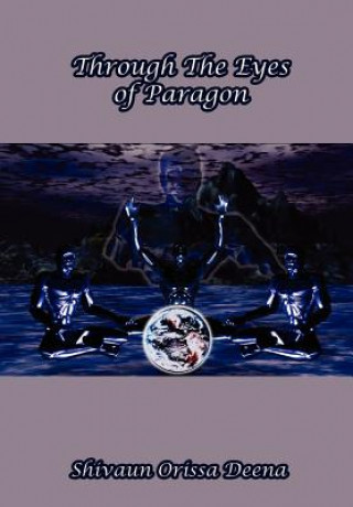 Book Through the Eyes of Paragon Shivaun Orissa Deena