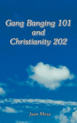 Kniha Gang Banging 101 and Christianity 202 Meza