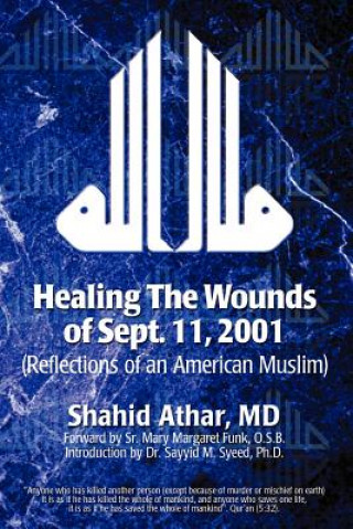 Kniha Healing the Wounds of Sept. 11, 2001: (Reflections of an American Muslim) Athar