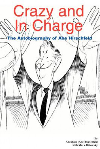 Livre Crazy and in Charge: the Autobiography of Abe Hirschfeld Abraham Hirschfeld