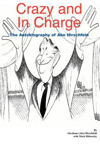 Książka Crazy and in Charge: the Autobiography of Abe Hirschfeld Abraham Hirschfeld