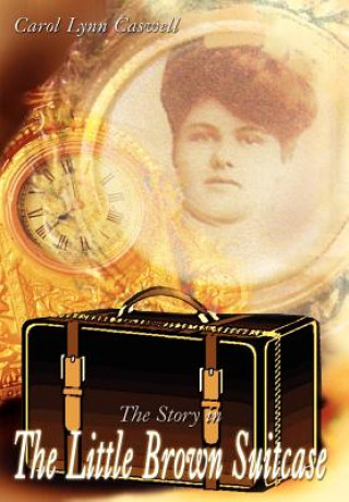 Kniha Story in the Little Brown Suitcase Carol Lynn Caswell