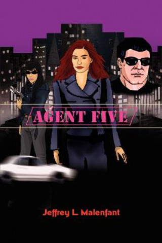 Kniha Agent Five Jeffrey L Malenfant