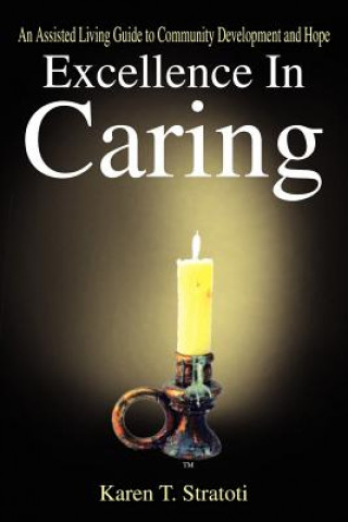 Könyv Excellence in Caring Karen T Stratoti