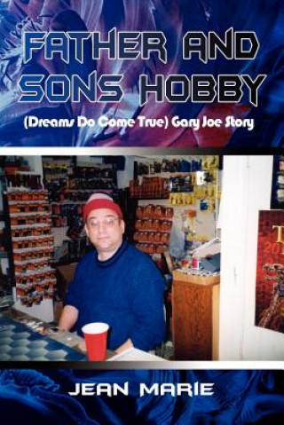 Könyv Father and Sons Hobby (dreams Do Come True) Gary Joe Story Jean Marie