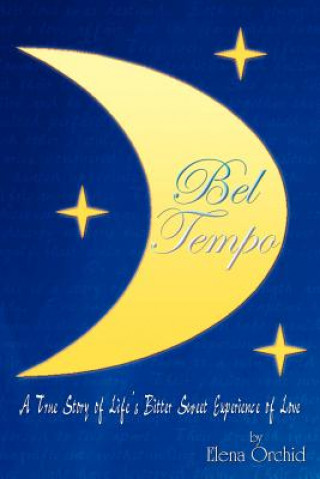 Książka Bel Tempo: A True Story of Life's Bitter Sweet Experience of Love Elena Orchid