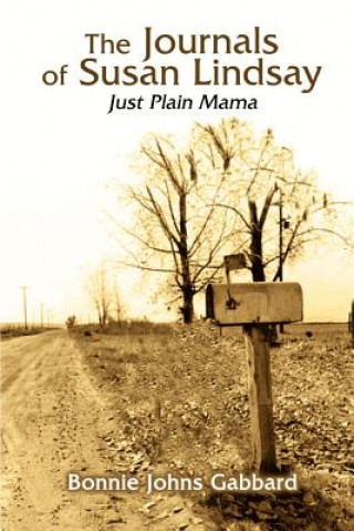 Livre Journals of Susan Lindsay: Just Plain Mama Bonnie Johns Gabbard