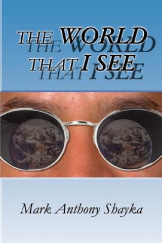 Книга World That I See Mark Anthony Shayka