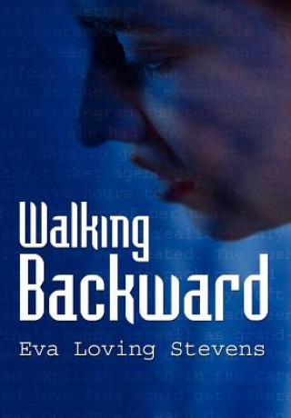 Kniha Walking Backward Eva Loving Stevens