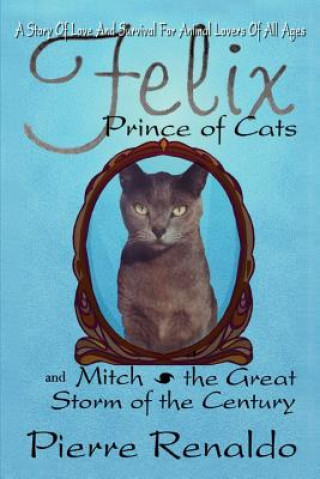 Libro Felix Prince of Cats and Mitch the Great Storm of the Century Pierre Renaldo