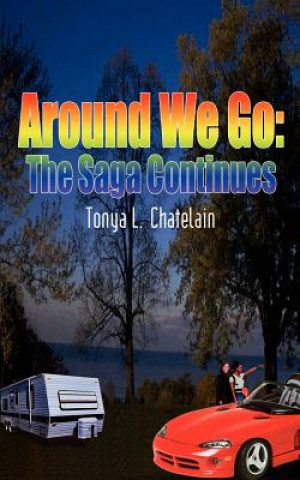 Könyv Around We Go: the Saga Continues Tonya L Chatelain