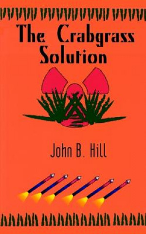 Knjiga Crabgrass Solution John B Hill