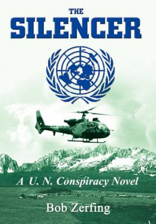 Carte Silencer: A U.N. Conspiracy Novel Bob Zerfing
