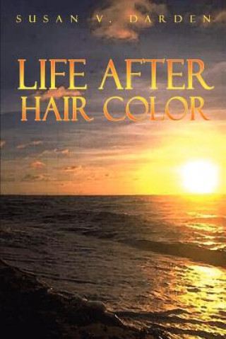 Book Life after Hair Color Susan V Darden