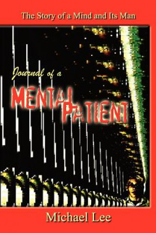 Kniha Journal of a Mental Patient: the Story of a Mind and Its Man Lee