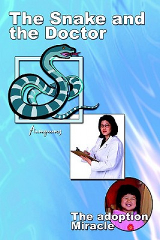 Knjiga Snake and the Doctor: the Adoption Miracle Anonymous