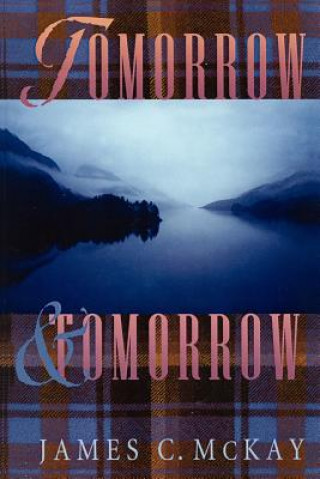 Βιβλίο Tomorrow & Tomorrow James C McKay