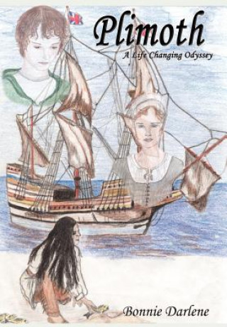 Kniha Plimoth: A Life Changing Odyssey Bonnie Darlene