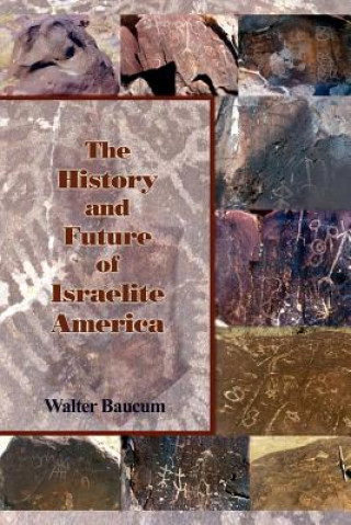 Książka History and Future of Israelite America Walter Baucum