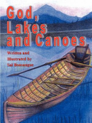 Libro God, Lakes and Canoes Sal Bonsangue