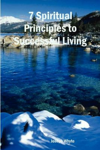 Carte 7 Spiritual Principles to Successful Living Joseph Whyte