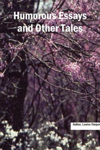 Knjiga Humorous Essays and Other Tales Louise Harper