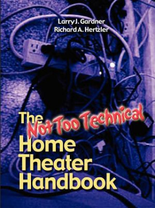 Buch Not Too Technical Home Theater Handbook, 2nd Edition Larry Gardner