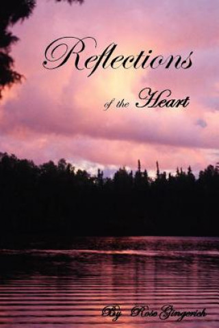 Kniha Reflections of the Heart Rose Gingerich