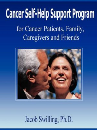 Książka Cancer Self-Help Support Program for Cancer Patients, Family, Care Givers and Friends Jacob Swilling