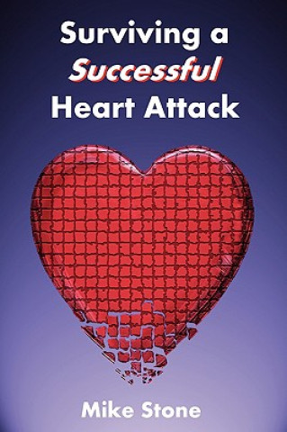 Carte Surviving A Successful Heart Attack Mike Stone