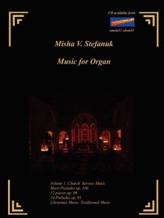 Kniha Music for Organ Volume I. Church Music Stefanuk