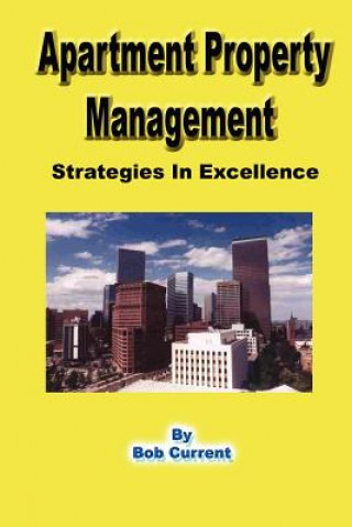 Książka Apartment Property Management - Strategies in Excellence Robert Current