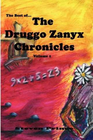 Carte Best of the Druggo Zanyx Chronicles, Volume 1 Steven Prince