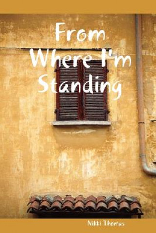 Libro From Where I'm Standing Nikki Thomas