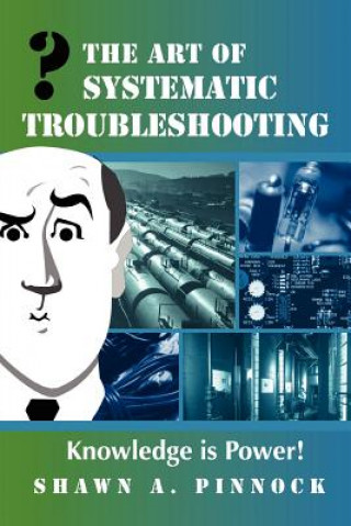 Livre Art of Systematic Troubleshooting Shawn Pinnock