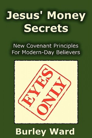 Könyv Jesus' Money Secrets Burley Ward