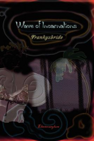 Könyv Wave of Incarnations Frankysbride