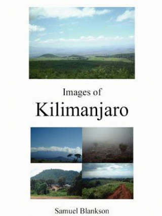 Könyv Images of Kilimanjaro Samuel Blankson