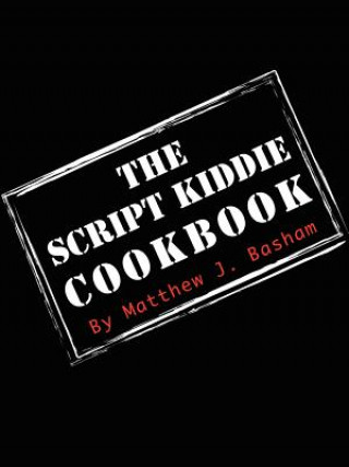 Livre Script Kiddie Cookbook Matthew Bashman