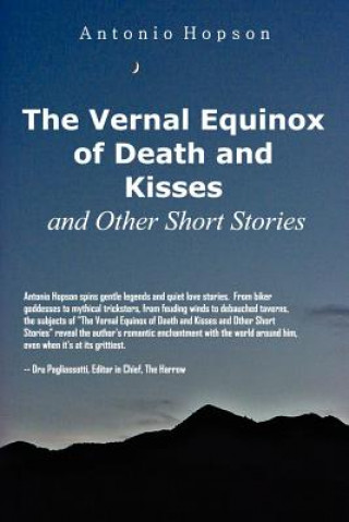 Книга Vernal Equinox of Death and Kisses and Other Short Stories Antonio Hopson