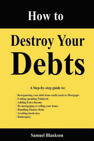 Könyv How to Destroy Your Debts Samuel Blankson