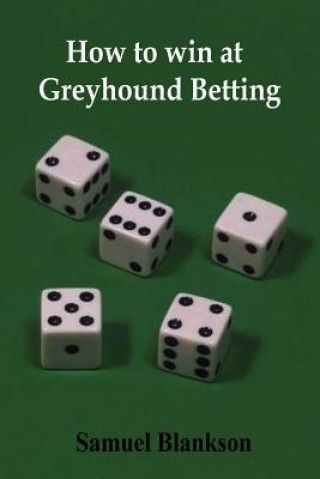 Carte How to Win at Greyhound Betting Samuel Blankson